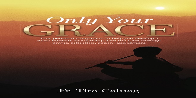 Only Your Grace by Father Tito Caluag