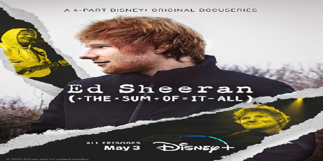 Ed Sheeran The Sum of It All Gives Viewers Personal Glimpse Into LifeMusic of Global Superstar and Grammy®