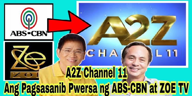 Ang Pagsasanib Pwersa ng ABS-CBN at Zoe A2Z Channel 11