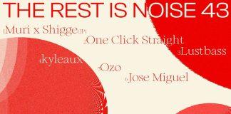 One Click Straight, Jose Miguel, Shigge, Muri & More at The Rest Is Noise 43 TRIN43