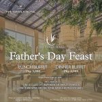 The Manila Hotel’s Father’s Day: Refined Feast & Luxury Treats Father's Day Feast at Cafe Ilang-Ilang KV