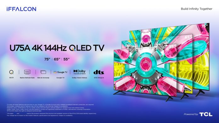iFFALCON “Powered by TCL” breaks through with its new U75A model iFFALCON “Powered by TCL” breaks through with its new U75A model