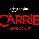 Slashed Through the Competition: Hit Series Carrie Locked in for Season 2