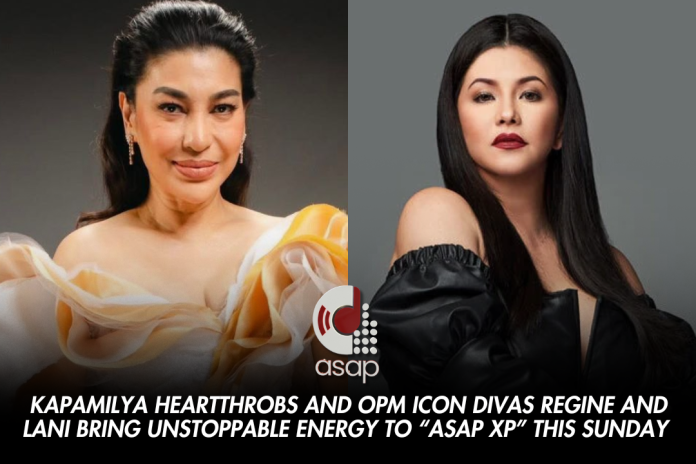 Unstoppable Energy OPM Divas Regine & Lani Join Kapamilya Heartthrobs on ‘ASAP XP’