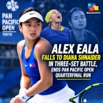 ALEX EALA FALLS TO DIANA SHNAIDER IN THREE-SET BATTLE, ENDS PAN PACIFIC OPEN QUARTERFINAL RUN Alex Eala exits the 2026 Pan Pacific Open quarterfinals after a three-set battle against Russia’s Diana Shnaider, who advances to the semifinals in Tokyo.
